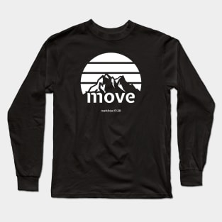 Move Mountains Long Sleeve T-Shirt